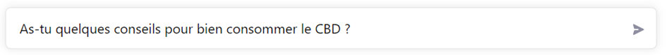 As-tu quelques conseils pour consommer du CBD