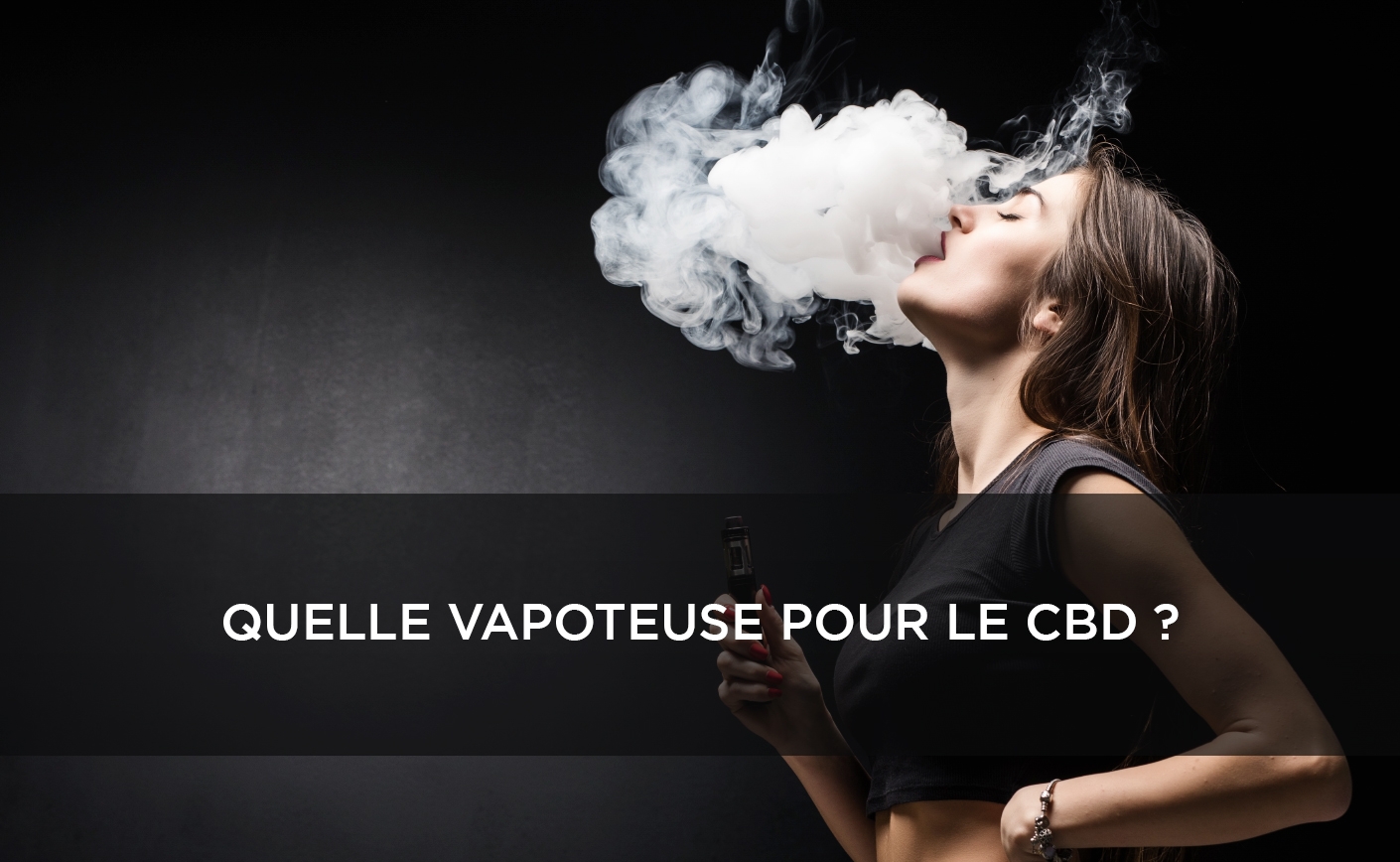 Puff ou vape pour le CBD Comment choisir