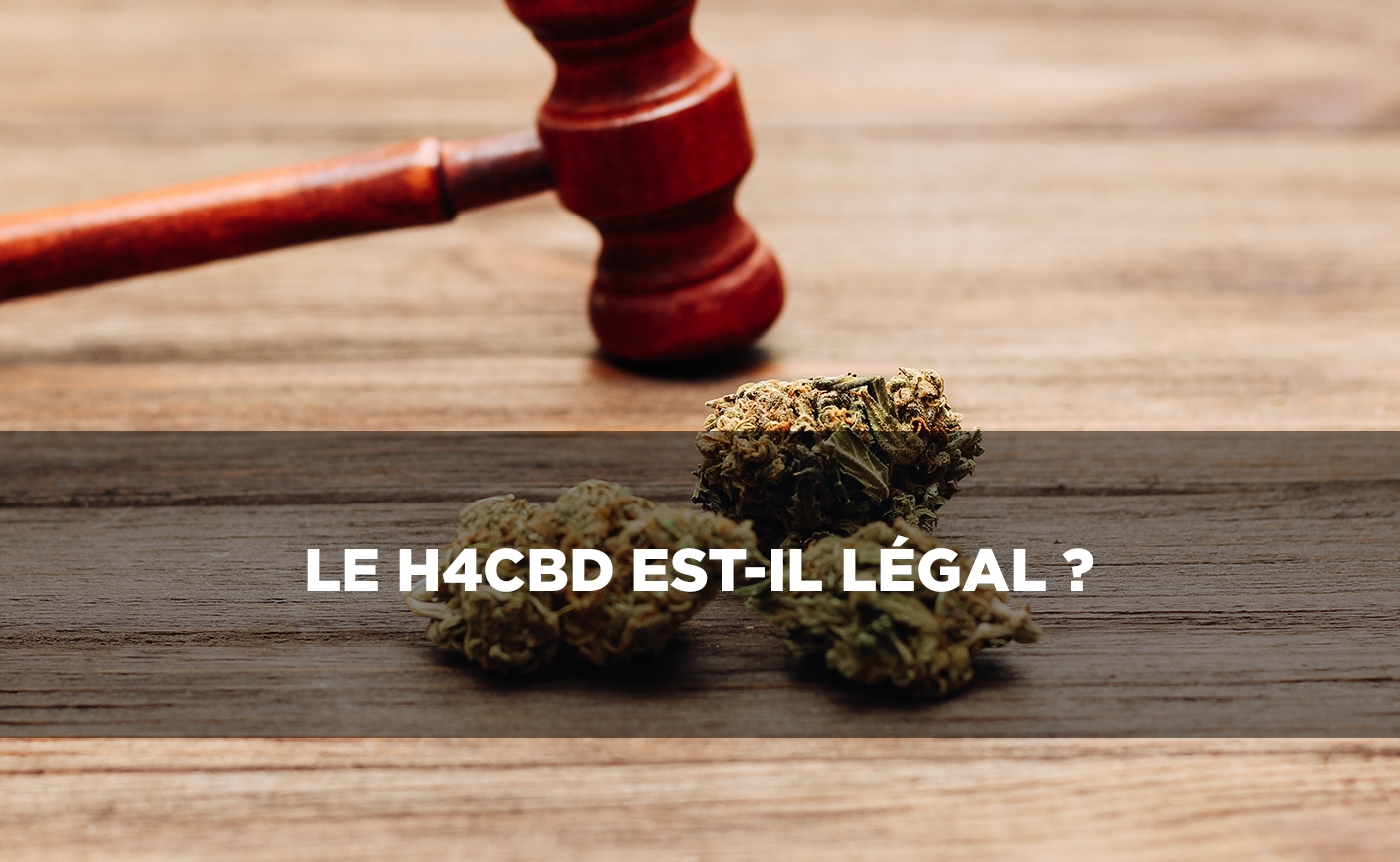 Le H4CBD est-il légal ?