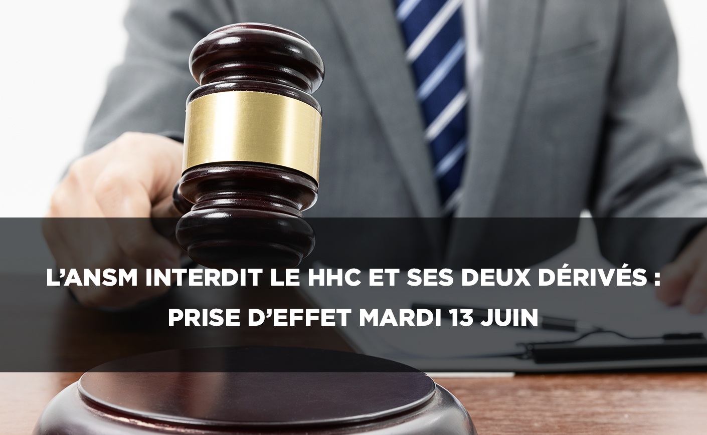 L’ANSM interdit le HHC et deux de ses dérivés : prise d’effet mardi 13 juin