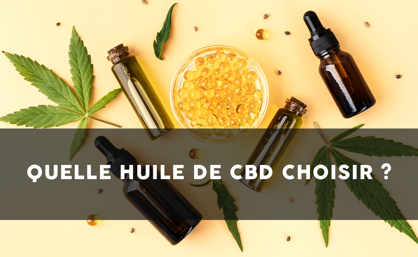 Quelle huile de CBD choisir ?