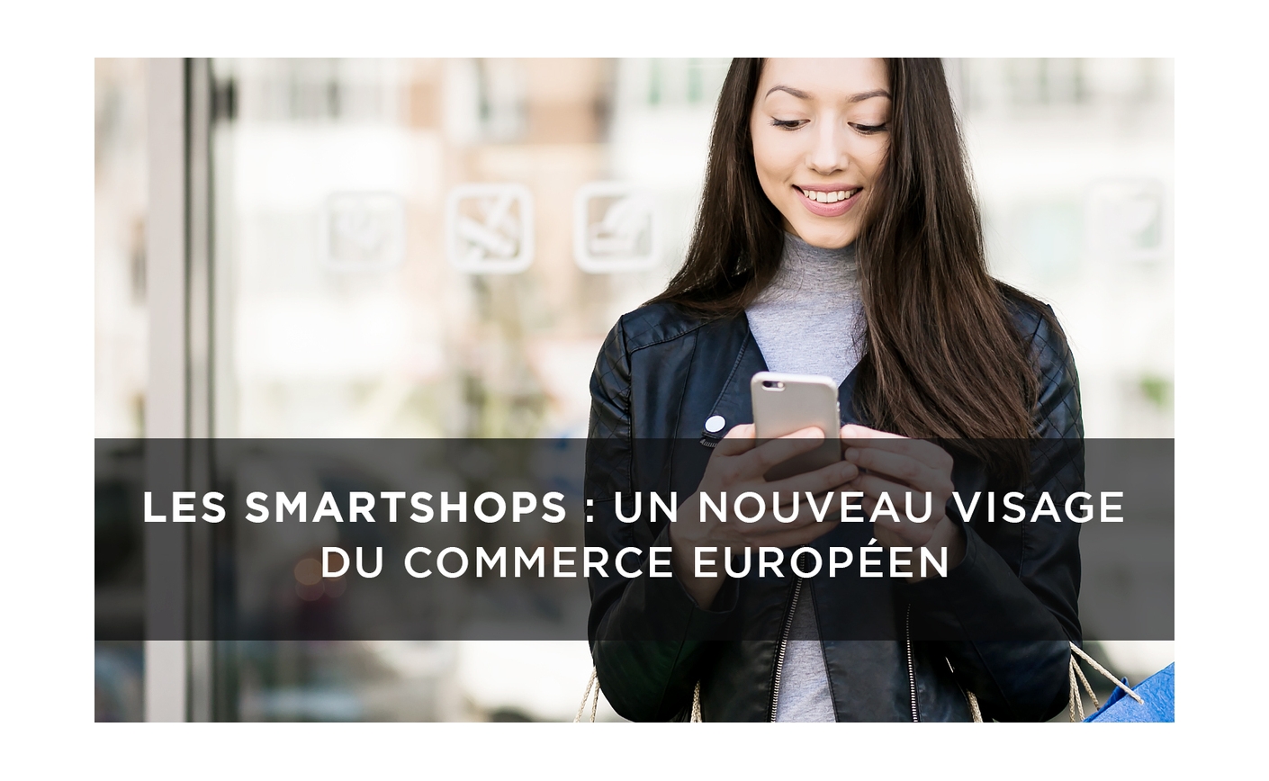 Les Smartshops : un nouveau visage du commerce européen